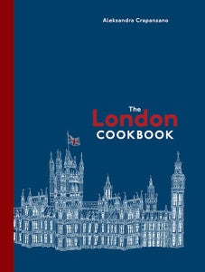 The London Cookbook by Aleksandra Crapanzano